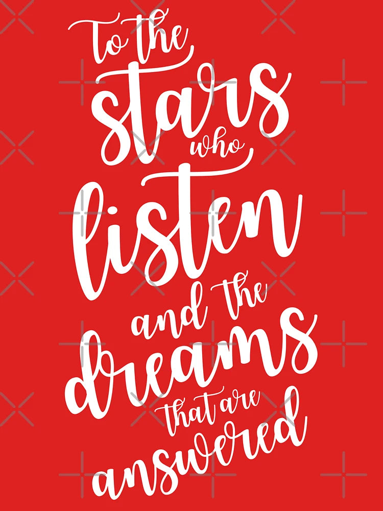 To the stars who listen and the dreams that are answered - plain text Classic T-Shirt