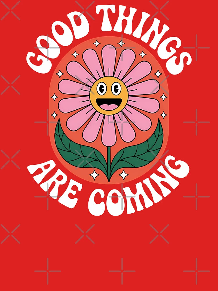 Good Things Are Coming – Cute Smiling Flower Positivity Design Classic T-Shirt