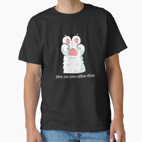 Give me paw-sitive vibes Classic T-Shirt