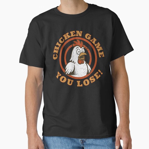 Chicken Game You Lose Funny Cartoon Scared Bird Humor Classic T-Shirt