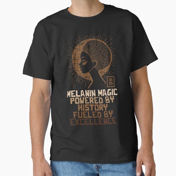 Melanin Magic – Powered by History, Fueled by Excellence | Juneteenth & Black Pride Design Classic T-Shirt