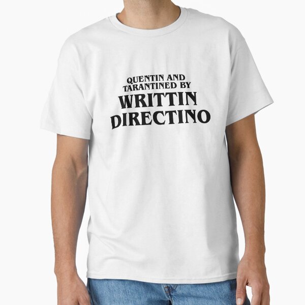 Quentin and Tarantined by Writtin Directino Classic T-Shirt