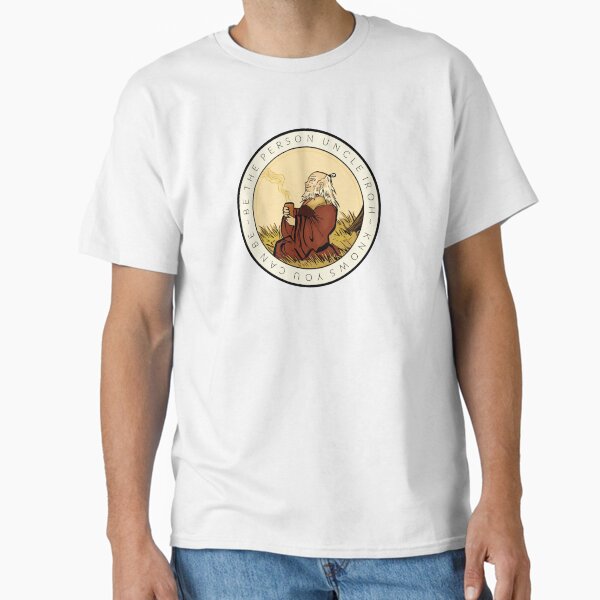 (THE ORIGINAL) Motivation From Uncle Iroh Classic T-Shirt
