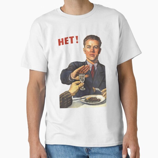 Soviet poster Soviet Propoganda Anti-alcohol NET HET NO NYET НЕТ! Anti-alcogol Classic T-Shirt