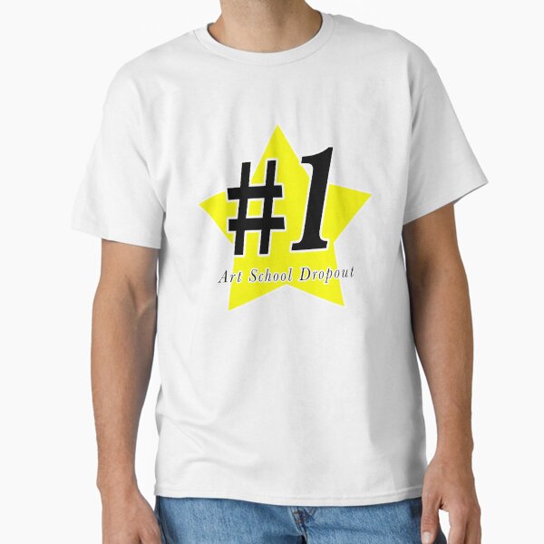 #1 Art School Drop Out Graphic Classic T-Shirt