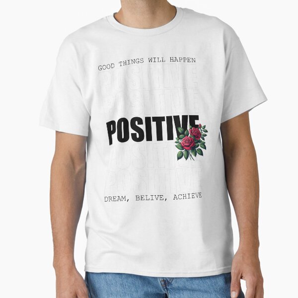 “Positive Vibes with Floral Accent” Classic T-Shirt