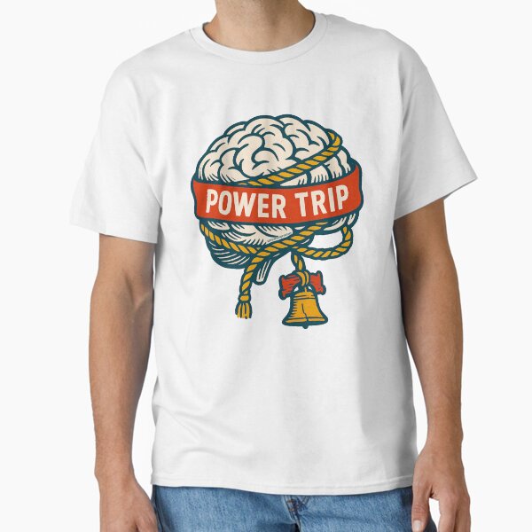Powe Trip Strangling Brain and Liberty Classic T-Shirt