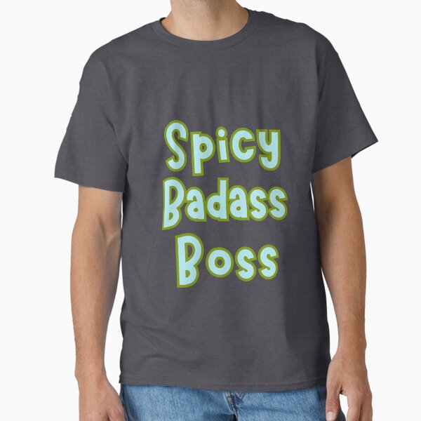 "SPICY BADASS BOSS"  for ASD, ADHD-ers, Neurodivergent Entrepreneurs  Classic T-Shirt