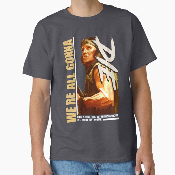 We're All Gonna Die Predator Movie Art Classic T-Shirt