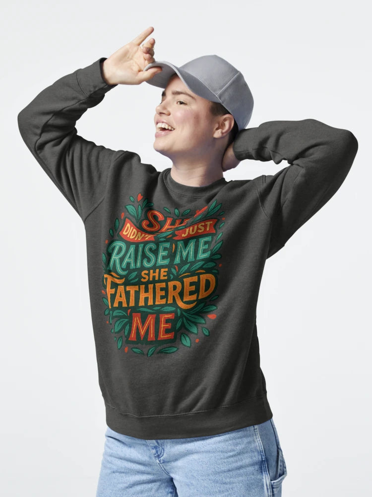She Didn’t Just Raise Me, She Fathered Me – Powerful Mother’s Day or Father’s Day Design Classic T-Shirt